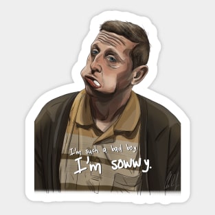 Friendship: I'm Such a Bad Boy. I'm Sowwy. Sticker